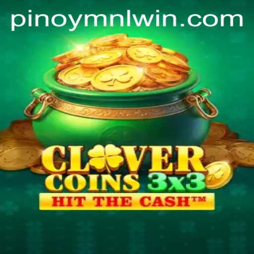 Winning Strategies and Gameplay Insights for Clovercoin3x3 Featuring MNLWin