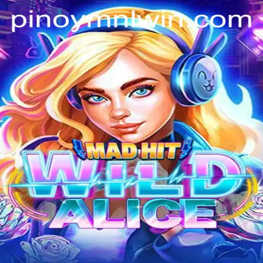 MadHitWildAlice: A Thrilling New Adventure Blending Excitement and Strategy